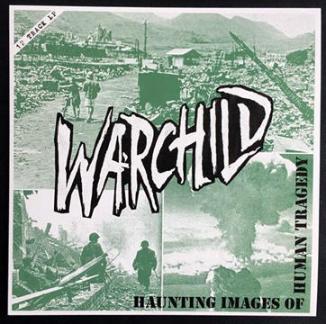 WARCHILD "Haunting Images Of Human Tragedy" LP (BW)